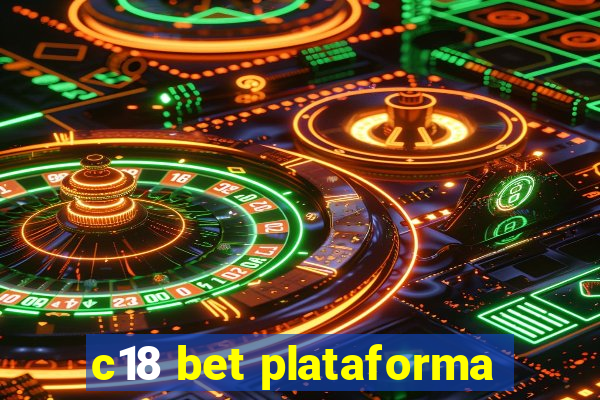 c18 bet plataforma